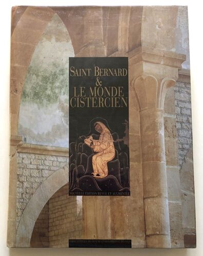 Pressouyre Léon De Et Kinder Terryl N. Saint Bernard Et Le Monde Cistercien