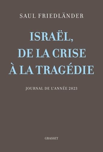 Israël, De La Crise À La Tragédie - Journal De L'année 2023