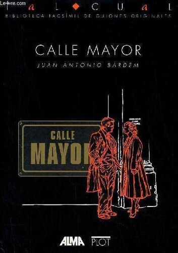 Calle Mayor - Coleccion Tal Cual Biblioteca Facsimil De Guiones Originales.