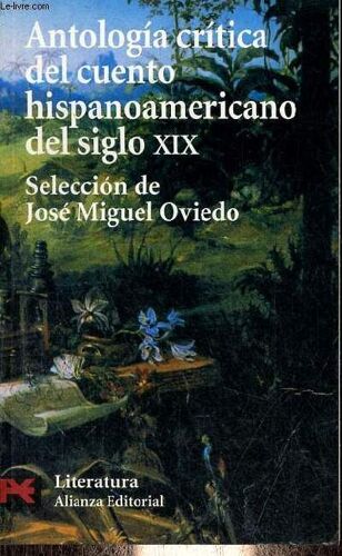 Antologia Critica Del Cuento Hispanoamericano Del Siglo Xix - Del Romanticismo Al Criollismo - Coleccion El Libro De Bolsillo Literatura Hispanoamericana N°5317.