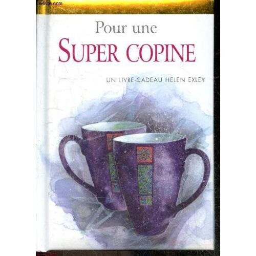 Pour Une Super Copine - Livre Cadeau- Les Bonne Choses Seraient Moins Bonnes, Et Les Mauvaise Plus Insupportables, Si Tu N Etais Pas La Pour Les Partager, Merci D Etre Pour Moi La Meilleure Amie Du Monde