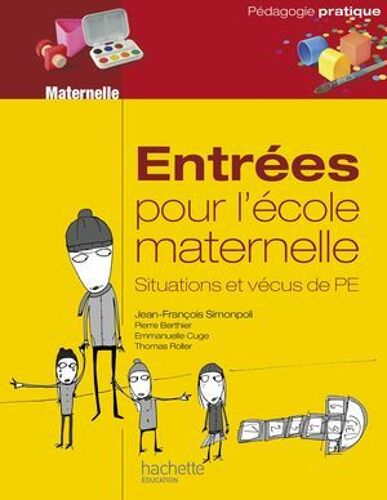 Entrées Pour L'école Maternelle, Situations Et Vécus De Pe - Ebook Epub