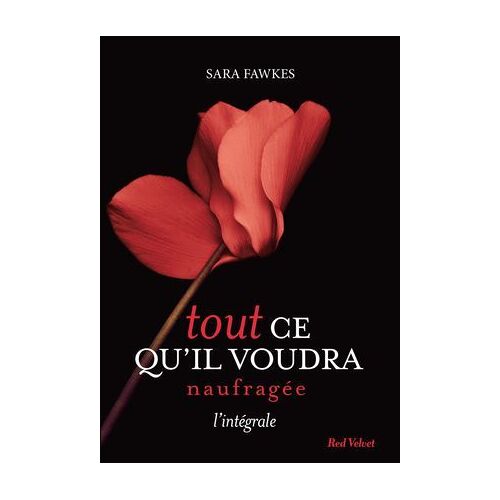 Tout Ce Qu'il Voudra - Naufragée - L'intégrale