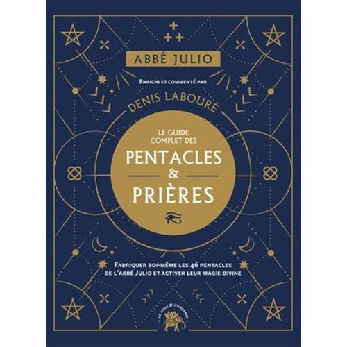 Abbé Julio : Le Guide Complet Des Pentacles & Prières