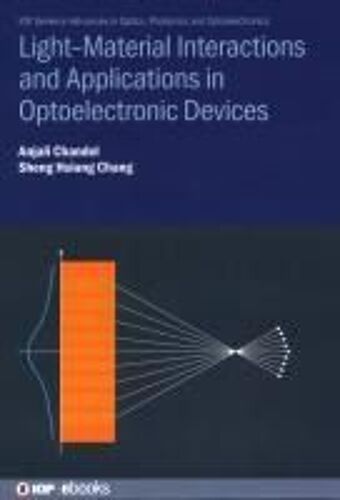 Light--Material Interactions And Applications In Optoelectronic Devices
