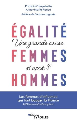 Egalité Femmes-Hommes : Une Grande Cause, Et Après ? - Les Femmes Qui Font Bouger La France