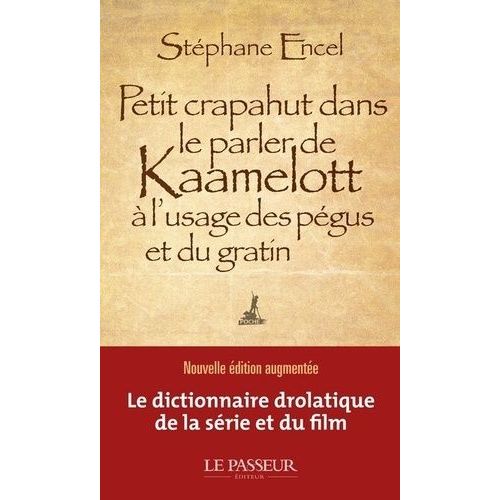 Petit Crapahut Dans Le Parler De Kaamelott À L'usage Des Pégus Et Du Gratin