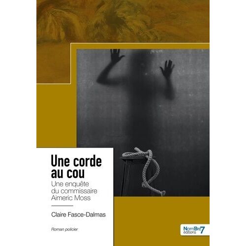 Une Corde Au Cou - Une Enquête Du Commissaire Aimeric Moss