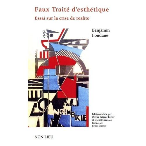Faux Traité D'esthetique - Essai Sur La Crise De Réalité