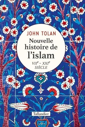 Nouvelle Histoire De L'islam - Viie - Xxie Siècle