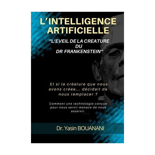 L'intelligence Artificielle : L'eveil De La Creature Du Dr Frankenstein