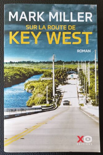 Sur La Route De Key West - Mark Miller - Roman - Xo Éditions (05/2022) - 9782374484525 - Boutique Axonalix