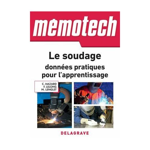Mémotech Le Soudage : Données Pratiques Pour L'apprentissage (2018) - Référence