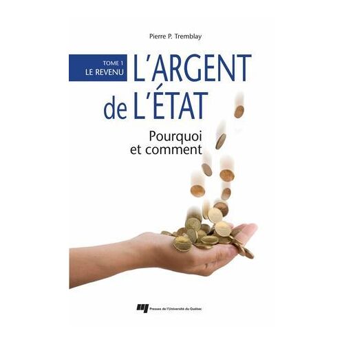 L' Argent De L'état: Pourquoi Et Comment