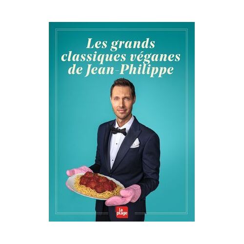 Les Grands Classiques Véganes De Jean-Philippe