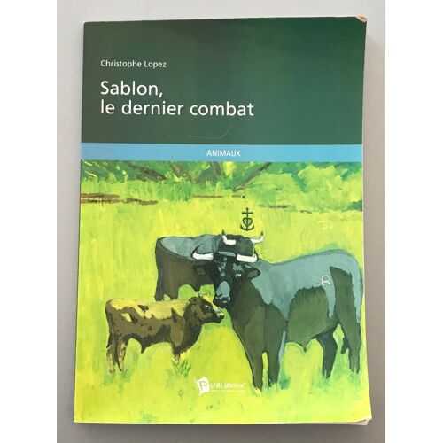 Sablon, Le Dernier Combat - Christophe Lopez