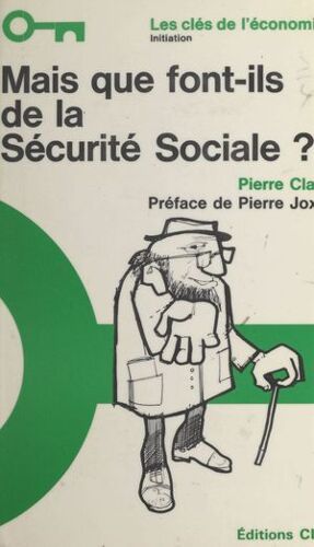 Mais Que Font-Ils De La Sécurité Sociale ?