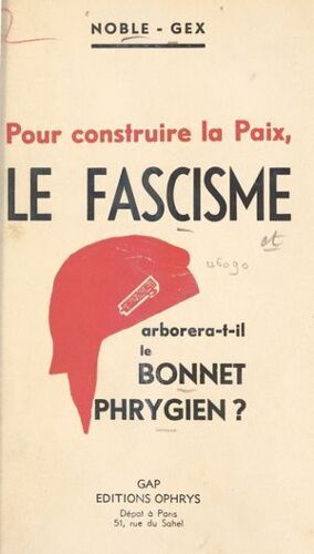 Pour Construire La Paix, Le Fascisme Arborera-T-Il Le Bonnet Phrygien ?