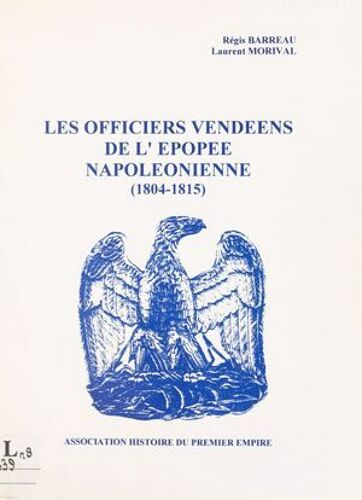 Les Officiers Vendéens De L'épopée Napoléonienne