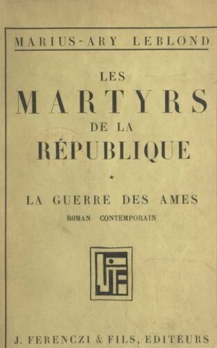 Les Martyrs De La République (1). La Guerre Des Âmes