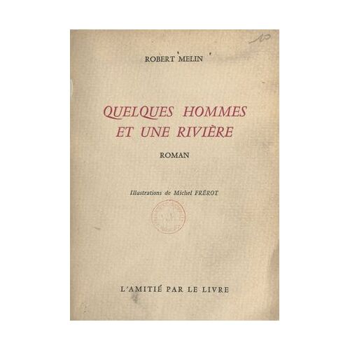 Quelques Hommes Et Une Rivière