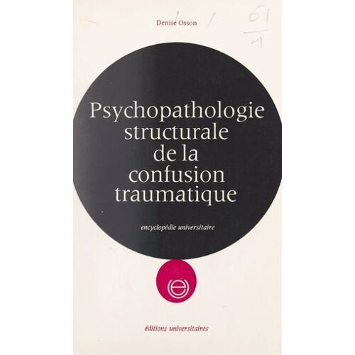 Psychopathologie Structurale De La Confusion Traumatique