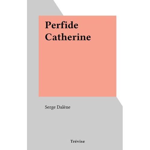 Perfide Catherine