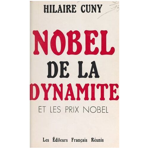Nobel De La Dynamite Et Les Prix Nobel
