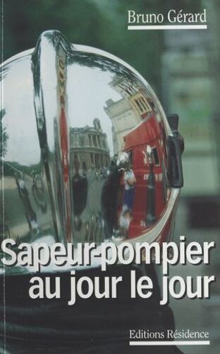 Sapeur-Pompier Au Jour Le Jour