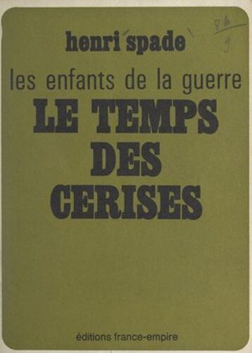 Les Enfants De La Guerre (1). Le Temps Des Cerises