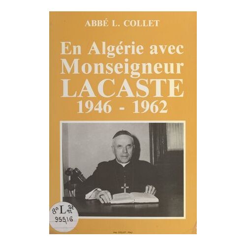 En Algérie Avec Monseigneur Bertrand Lacaste