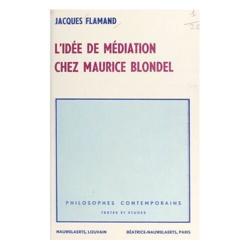 L'idée De Médiation Chez Maurice Blondel