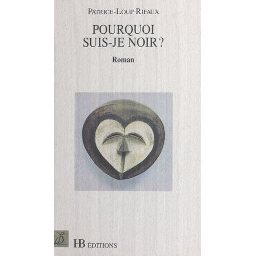 Pourquoi Suis-Je Noir ?