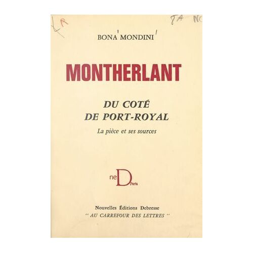 Montherlant, Du Côté De Port-Royal