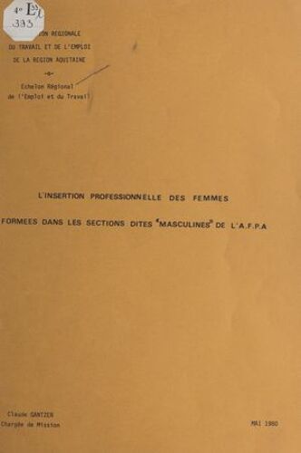 L'insertion Professionnelle Des Femmes Formées Dans Les Sections Dites "Masculines" De L'a.F.P.A.