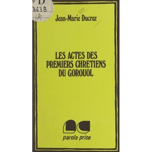 Les Actes Des Premiers Chrétiens Du Gorouol