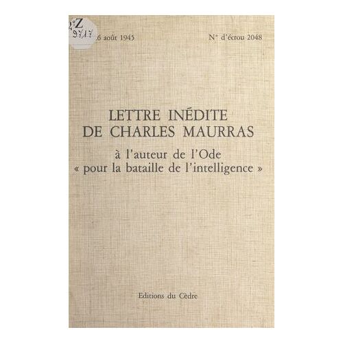 Lettre Inédite De Charles Maurras À L'auteur De L'ode "Pour La Bataille De L'intelligence