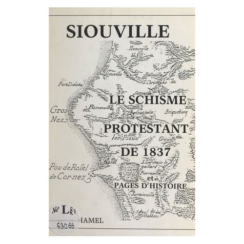 Siouville (Manche) : Le Schisme Protestant De 1837 Et Pages D'histoire