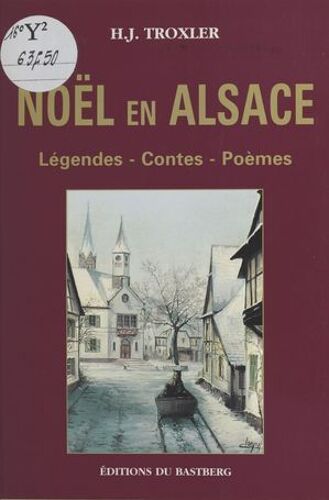 Noël En Alsace : Légendes, Contes, Poèmes