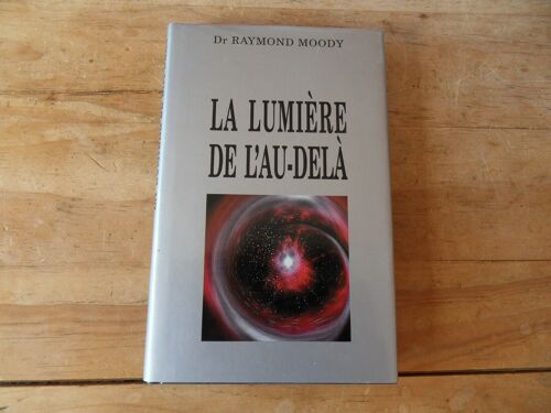 La Lumiére De L'au-Dela De Raymond Moody