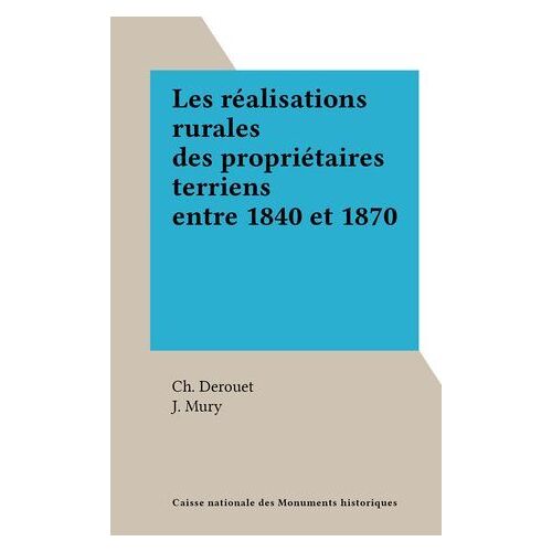 Les Réalisations Rurales Des Propriétaires Terriens Entre 1840 Et 1870