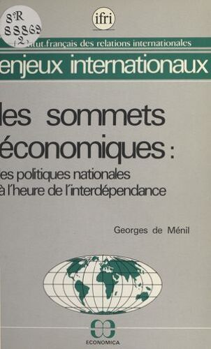 Les Sommets Économiques : Les Politiques Nationales À L'heure De L'interdépendance