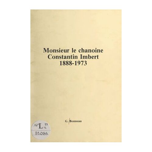 Monsieur Le Chanoine Constantin Imbert (1888-1973)