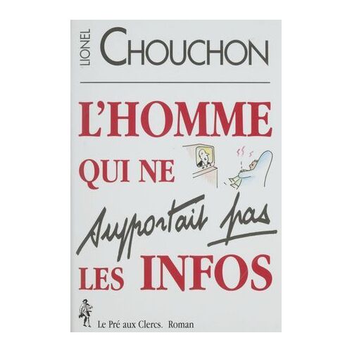L'homme Qui Ne Supportait Pas Les Infos