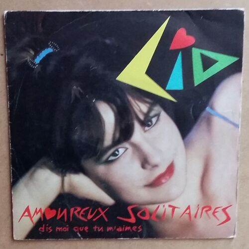 Lio Amoureux Solitaires , Dis Moi Que Tu M' Aimes