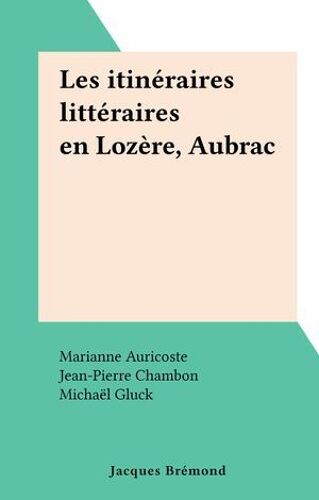 Les Itinéraires Littéraires En Lozère, Aubrac