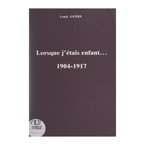 Lorsque J'e?Tais Enfant... 1904-1917