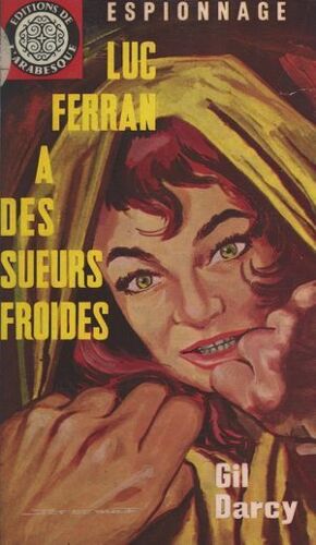 Luc Ferran A Des Sueurs Froides
