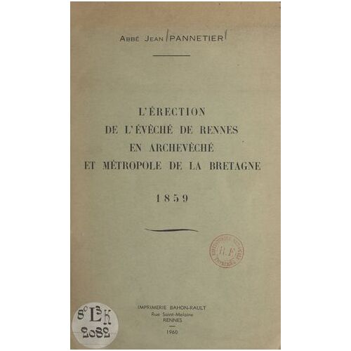 L'érection De L'évêché De Rennes En Archevêché Et Métropole De La Bretagne, 1859