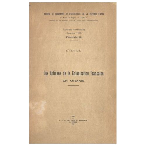 Les Artisans De La Colonisation Française En Oranie